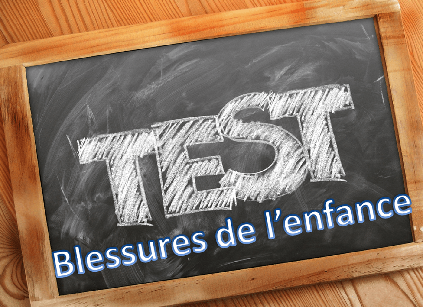 Tester ses blessures de l'enfance